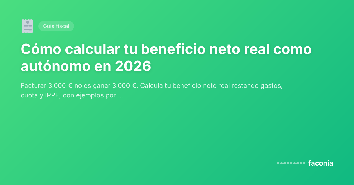 Cómo calcular tu beneficio neto real como autónomo en 2026