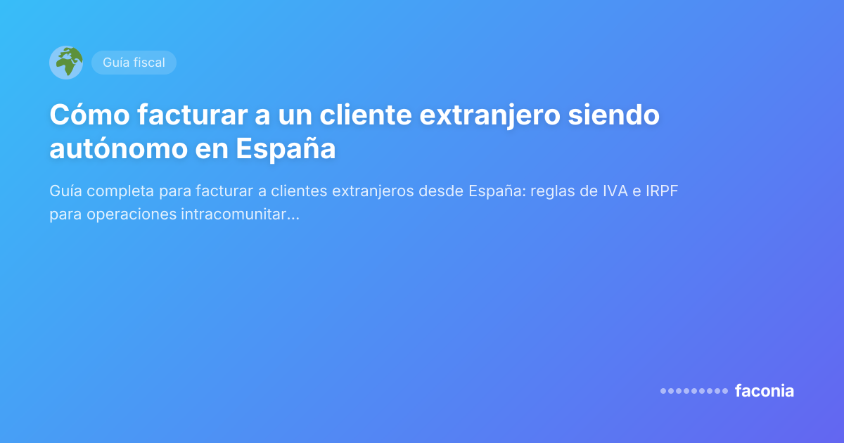 Cómo facturar a un cliente extranjero siendo autónomo en España