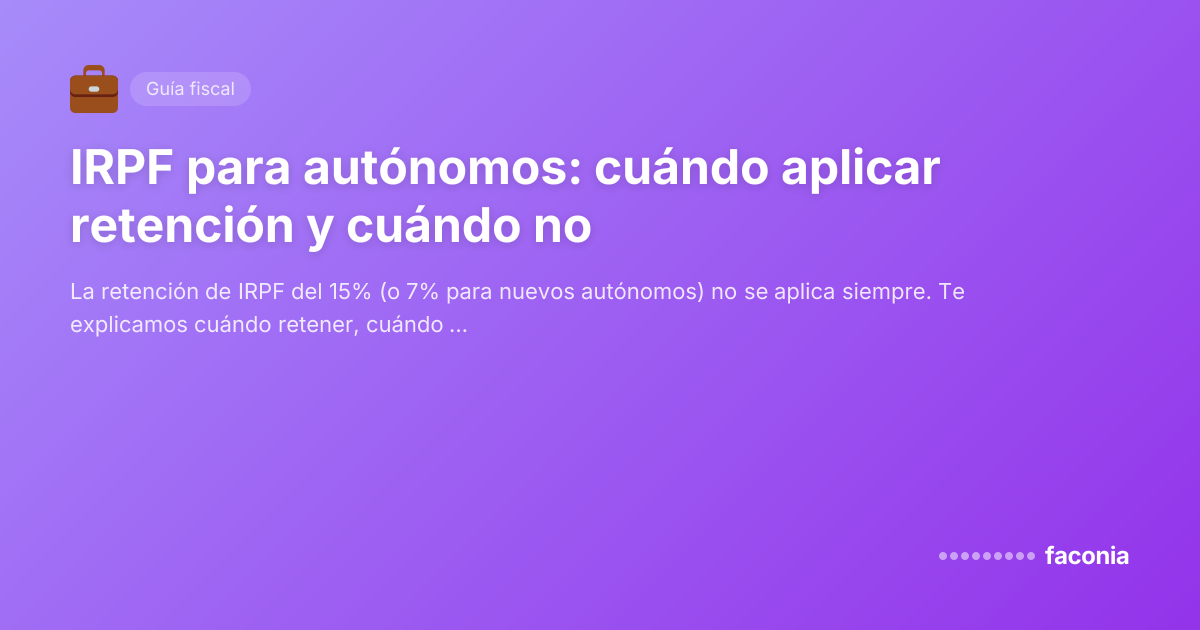 IRPF para autónomos: cuándo aplicar retención y cuándo no