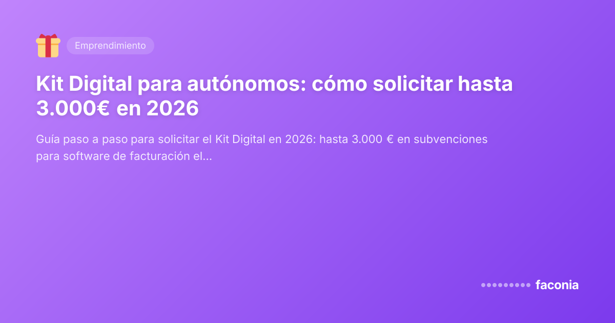 Kit Digital para autónomos: cómo solicitar hasta 3.000€ en 2026