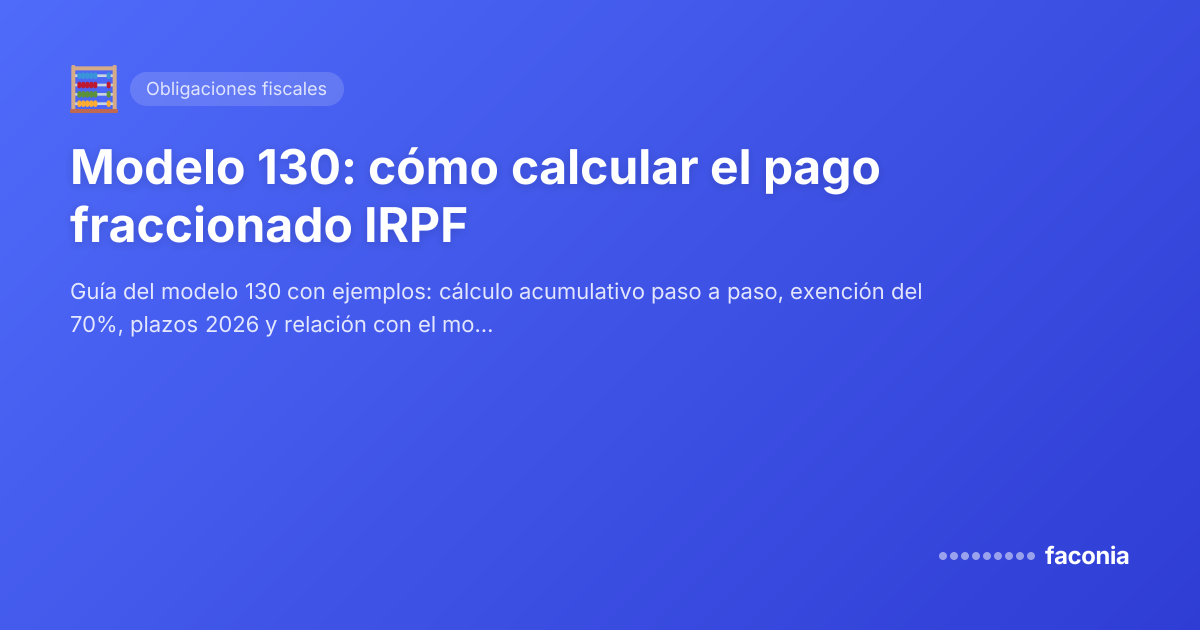 Modelo 130: cómo calcular el pago fraccionado IRPF