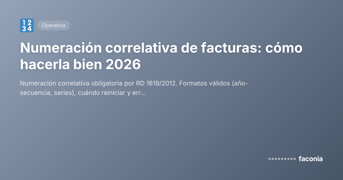 Numeración correlativa de facturas: cómo hacerla bien 2026