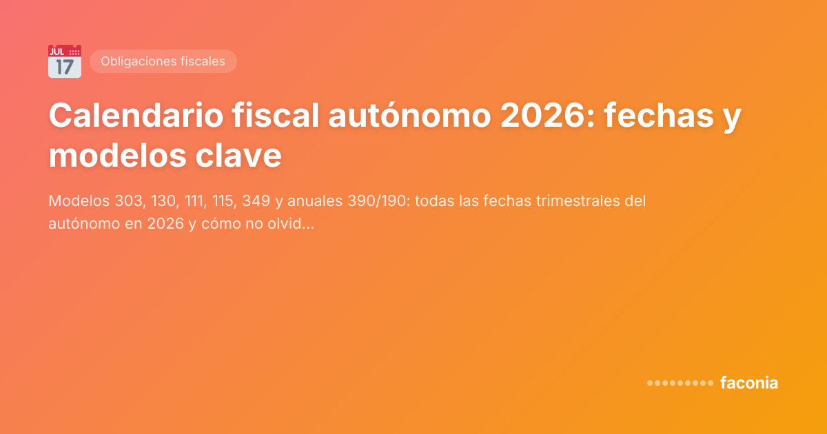 Calendario fiscal autónomo 2026: fechas y modelos clave