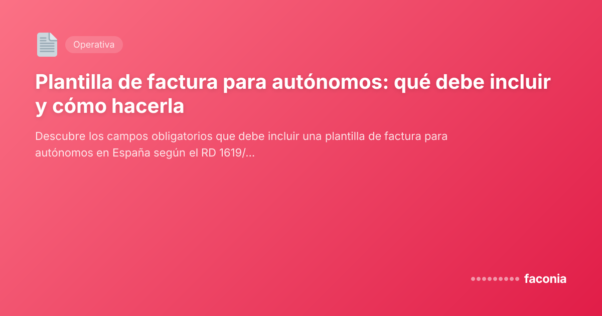 Plantilla de factura para autónomos: qué debe incluir y cómo hacerla