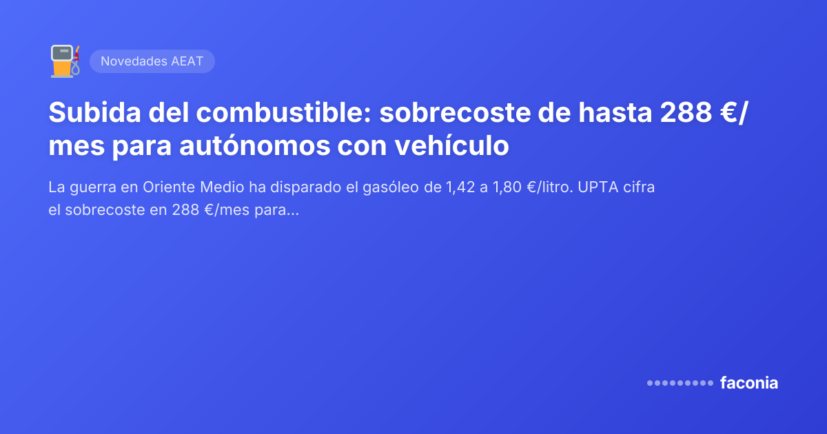 Subida del combustible: sobrecoste de hasta 288 €/mes para autónomos con vehículo