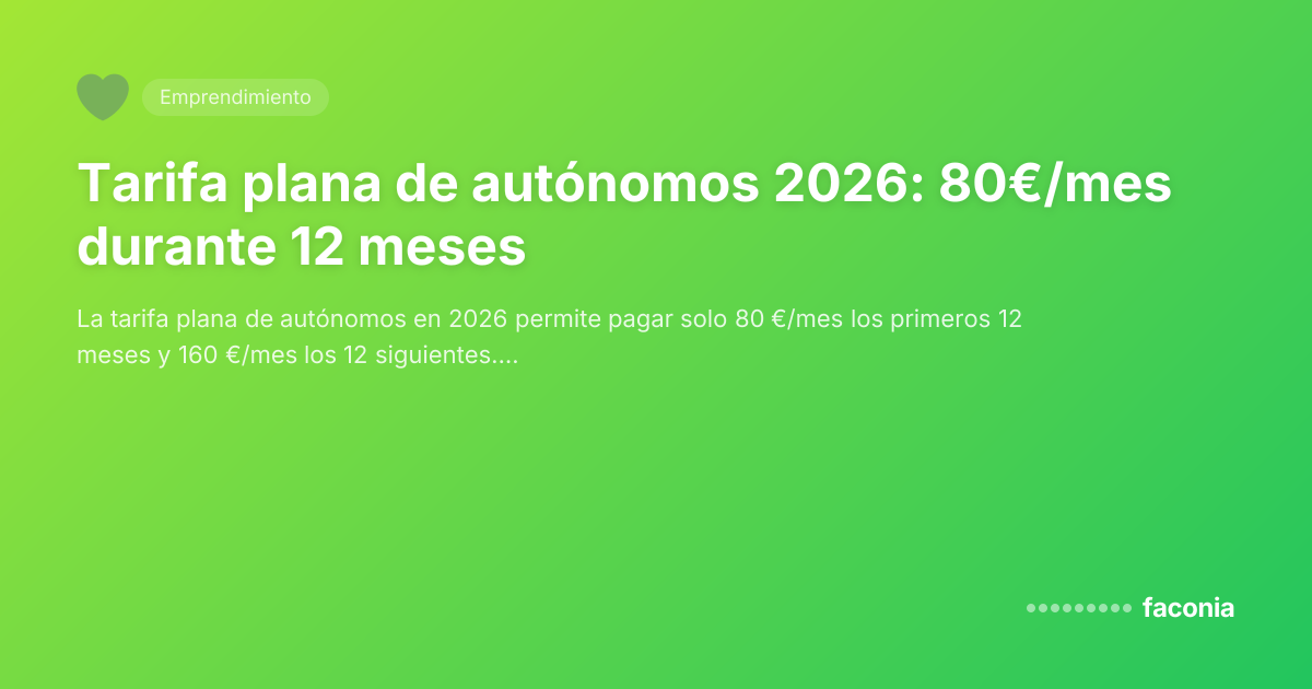 Tarifa plana de autónomos 2026: 80€/mes durante 12 meses